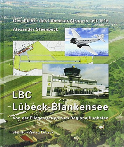 LBC-Lübeck-Blankensee: Von der Fliegerstation zum Regionalflughafen