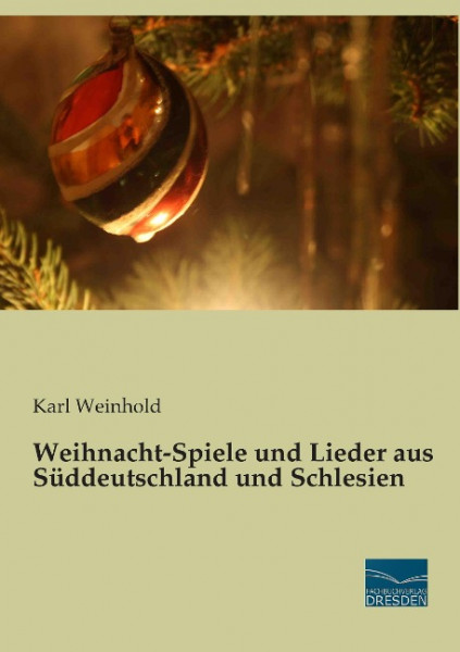 Weihnacht-Spiele und Lieder aus Süddeutschland und Schlesien
