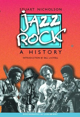 Jazz-Rock: A History