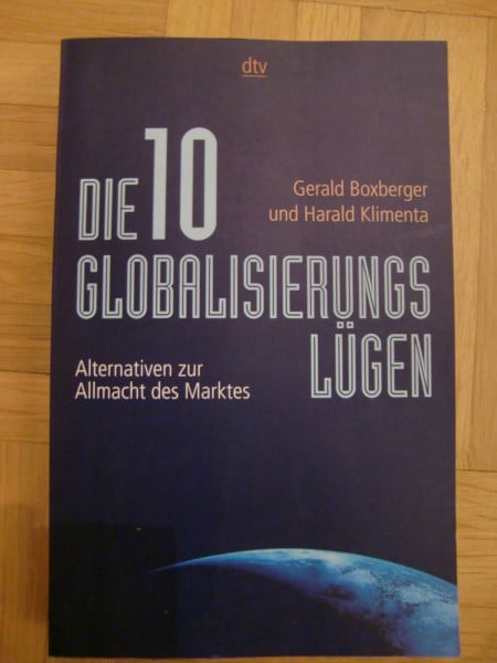 Die zehn Globalisierungslügen: Alternativen zur Allmacht des Marktes