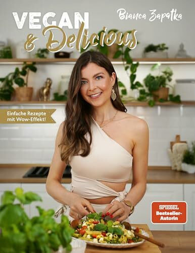 Vegan & Delicious: Einfache Rezepte mit Wow-Effekt!