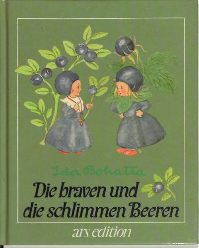 Die braven und die schlimmen Beeren (Bohatta-Bilderbücher)