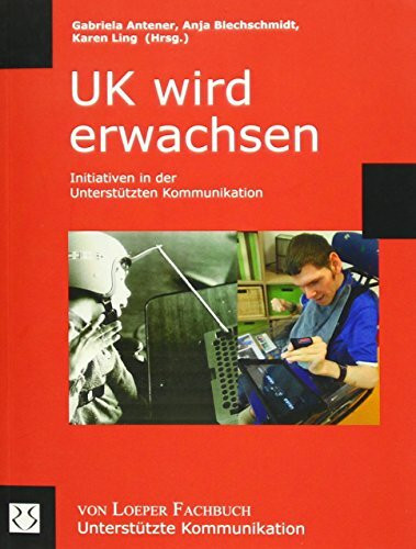 UK wird erwachsen: Initiativen in der Unterstützten Kommunikation