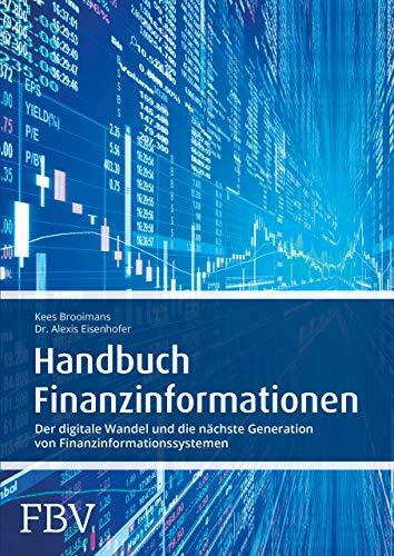 Handbuch Finanzinformationen: Der digitale Wandel und die nächste Generation von Finanzinformationssystemen Handbuch Finanzinformationen: Der digitale Wandel und die nächste Generation von Finanzinformationssystemen
