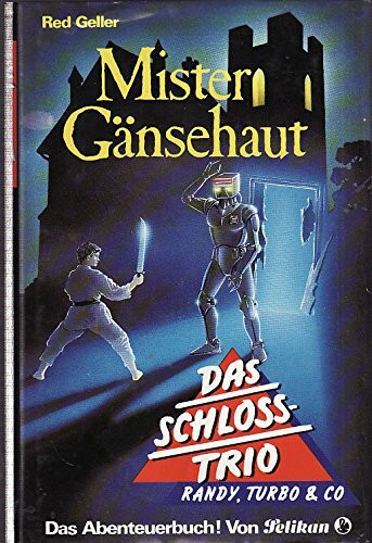 Das Schloss-Trio / Mister Gänsehaut