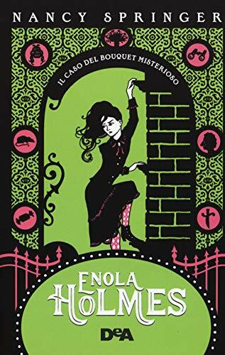 Il caso del bouquet misterioso. Enola Holmes (Vol. 3) (Le gemme) Il caso del bouquet misterioso. Enola Holmes (Vol. 3) (Le gemme)