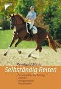 Selbständig Reiten: Ziel und Aufbau des Trainings - Lektionen - Springgymnastik - Parcoursreiten