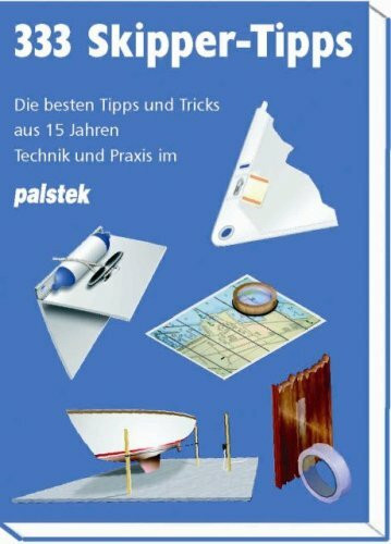 333 Skipper-Tipps: Die besten Tipps und Tricks aus 15 Jahren Technik und Praxis im PALSTEK
