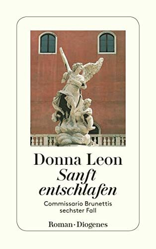 Sanft entschlafen: Commissario Brunettis sechster Fall