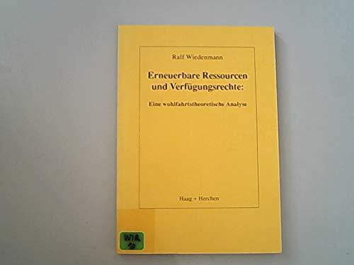 Erneuerbare Ressourcen und Verfügungsrechte. Eine wohlfahrtstheoretische Analyse