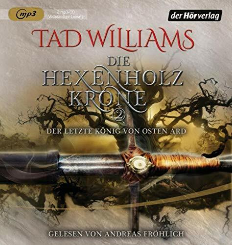 Die Hexenholzkrone (Teil 2): Der letzte König von Osten Ard (1)