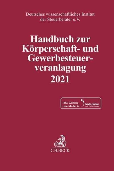 Schriften des Deutschen wissenschaftlichen Instituts der Steuerberater e.V. / Handbuch zur Körperschaft- und Gewerbesteuerveranlagung 2021. KSt / GewSt 2021 Schriften des Deutschen wissenschaftlichen Instituts der Steuerberater e.V. / Handbuch zur Körperschaft- und Gewerbesteuerveranlagung 2021. KSt / GewSt 2021