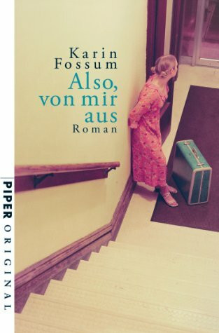 Also, von mir aus: Roman (Piper Taschenbuch, Band 7084)