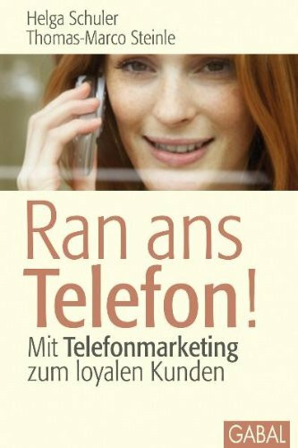 Ran ans Telefon!: Mit Telefonmarketing zum loyalen Kunden