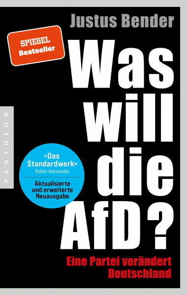 Was will die AfD?: Eine Partei verändert Deutschland - Erweiterte und aktualisierte Neuausgabe - "Das Standardwerk." Robin Alexander