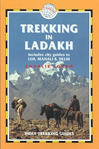 Trekking in Ladakh: India Trekking Guides: Includes Leh, Manali & Delhi, Edition en anglais