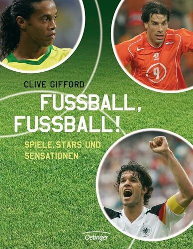 Fußball, Fußball!: Spiele, Stars und Sensationen