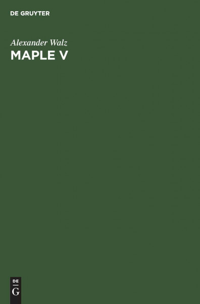 Maple V: Rechnen und Programmieren mit Release 4