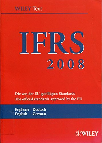 International Financial Reporting Standards (IFRS) 2008: Deutsch-Englische Textausgabe der von der EU gebilligten Standards. English & German edition ... Textausgabe /English & German Edition)