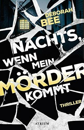 Nachts, wenn mein Mörder kommt: Thriller