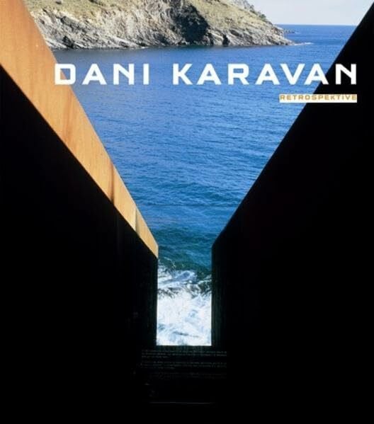 Dani Karavan: Retrospektive