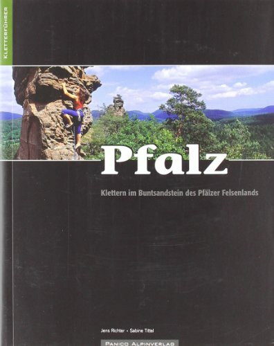 Kletterführer Pfalz: Klettern im Buntsandstein des Pfälzer Felsenlands