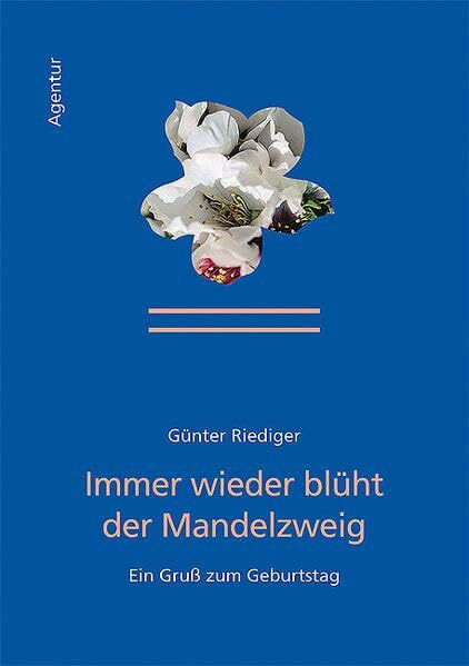 Immer wieder blüht der Mandelzweig: Herzlichen Glückwunsch zum Geburtstag