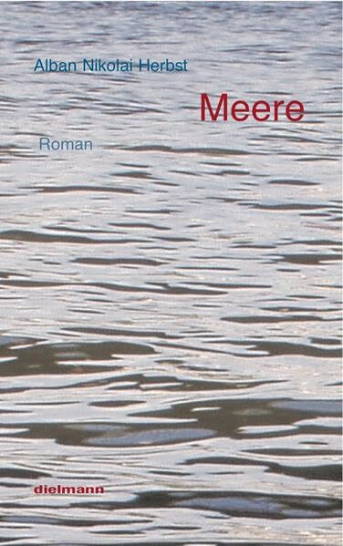 Meere: Roman. Letzte, vervollständigte Ausgabe