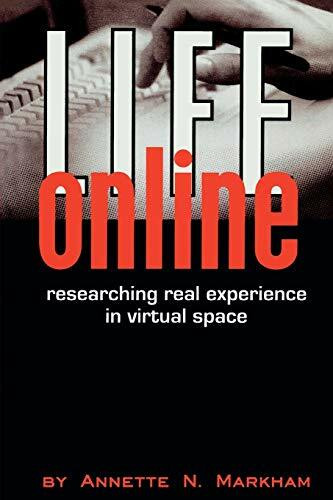 LIFE ONLINE: Researching Real Experience in Virtual Space (Ethnographic Alternatives)