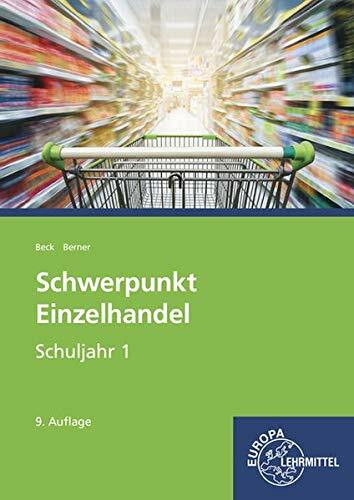 Schwerpunkt Einzelhandel Schuljahr 1. Lehrbuch - Lernfelder 1-5, 11 sowie Kompetenzbereich I