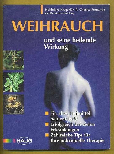 Weihrauch. Und seine heilende Wirkung