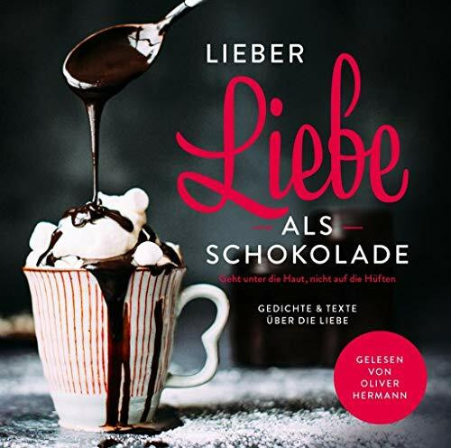 Lieber Liebe als Schokolade: Geht unter die Haut, nicht auf die Hüften