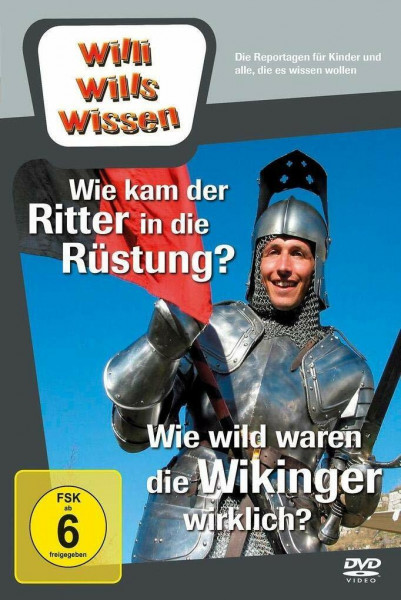 Wie wild waren die Wikinger wirklich?/Wie kam der Ritter in die Rüstung?