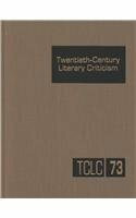 Twentieth-Century Literary Criticism: Excerpts from Criticism of the Works of Novelists, Poets, Playwrights, Short Story Writers, & Other Creative ... Creative Writers Who Died Between 1900 & 1999