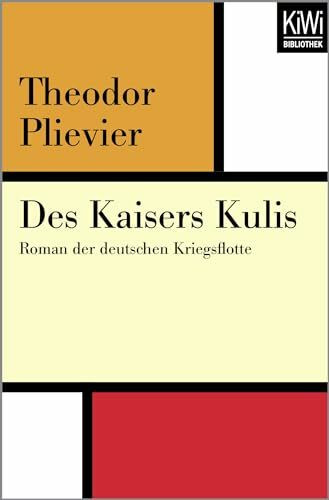 Des Kaisers Kulis: Roman der deutschen Kriegsflotte