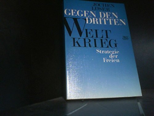 Gegen den Dritten Weltkrieg: Strategie der Freien