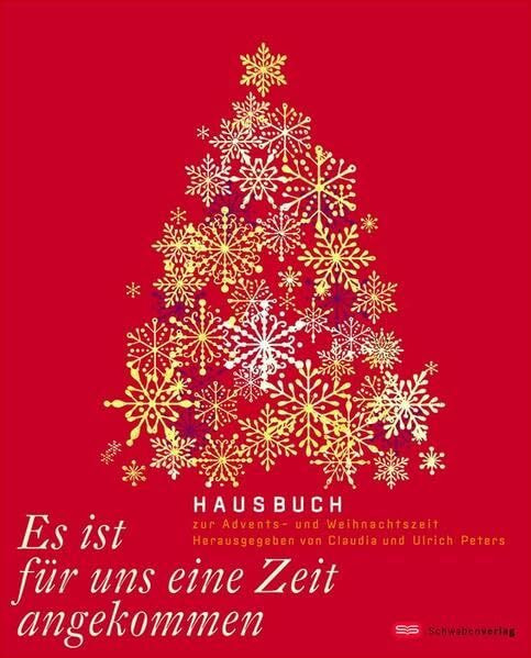 Es ist für uns eine Zeit angekommen: Hausbuch für die Advents- und Weihnachtszeit