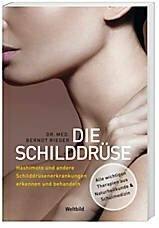 Die Schilddrüse -Balance für Körper und Seele- Dr. med. Berndt Rieger