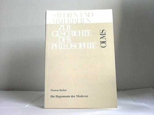 Die Hegemonie der Moderne: Zur Neubestimmung politischer Romantik im Naturrecht Kants und Hegels (Studien und Materialien zur Geschichte der Philosophie)