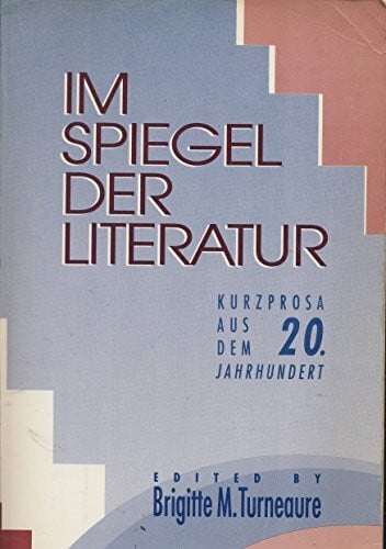 Im Spiegel Der Literatur: Kurzprosa Aus Dem 20. Jahrhundert
