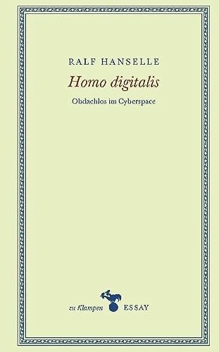 Homo digitalis: Obdachlos im Cyberspace