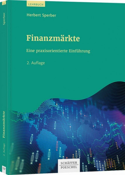 Finanzmärkte: Eine praxisorientierte Einführung