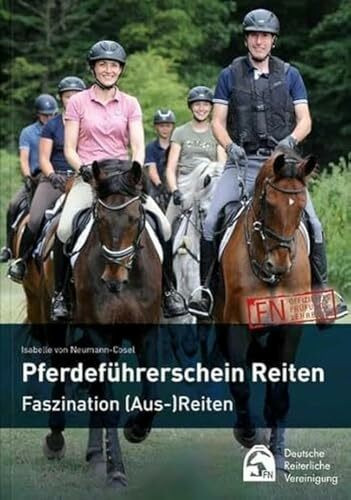 Pferdeführerschein Reiten: Faszination (Aus-)Reiten: Standardwissen für jeden Reiter - das offizielle Lehrbuch