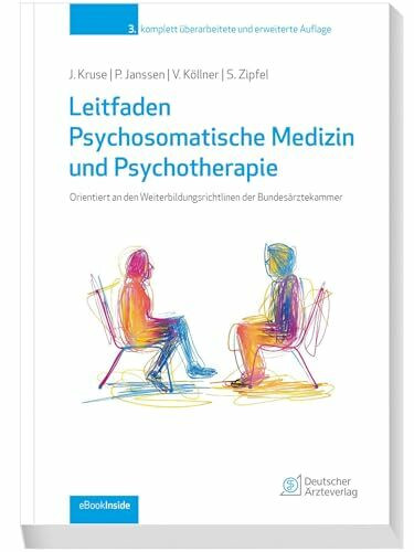 Leitfaden Psychosomatische Medizin und Psychotherapie: Orientiert an den Weiterbildungsrichtlinien der Bundesärztekammer / mit eBook inside