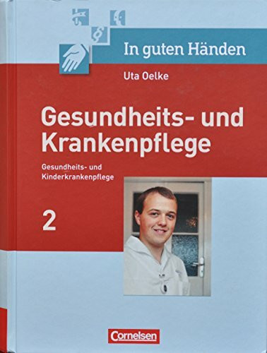 In guten Händen - Gesundheits- und Krankenpflege/Gesundheits- und Kinderkrankenpflege: Pflege von Menschen in besonderen Lebenssituationen und Problemlagen - Fachbuch