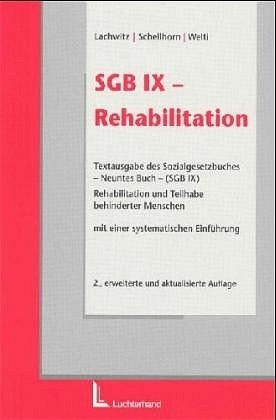 SGB IX - Rehabilitation: Textausgabe des Sozialgesetzbuches - Neuntes Buch (SGB IX) - Rehabilitation und Teilhabe behinderter Menschen - mit einer systematischen Einführung