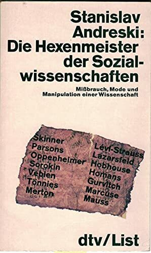 Die Hexenmeister der Sozialwissenschaften. Mißbrauch, Mode und Manipulation einer Wissenschaft.
