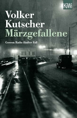 Märzgefallene: Gereon Raths fünfter Fall (Die Gereon-Rath-Romane, Band 5)