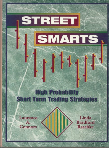 Street Smarts: High Probability Short-Term Trading Strategies