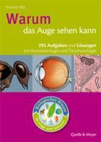 Biologisches Wissen in Frage und Antwort. Warum das Auge sehen kann